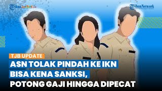 AWAS! ASN yang Tolak Pindah ke IKN Tahun Depan Bisa Kena Sanksi, Potong Gaji hingga Dipecat