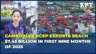 Cambodia’s RCEP Exports Reach $7.43 Billion in First Nine Months of 2025