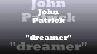 "Dreamer" By John Patrick