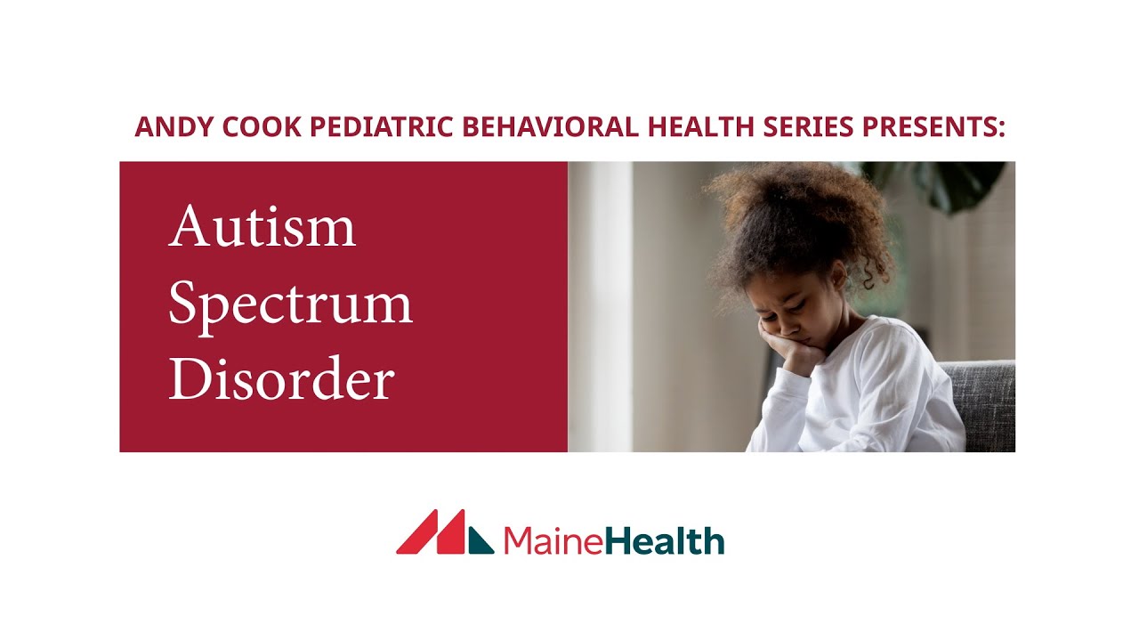Andy Cook Pediatric Behavioral Health Series: Autism Spectrum Disorder, May 2025