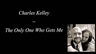 Charles Kelley - The only one who gets me