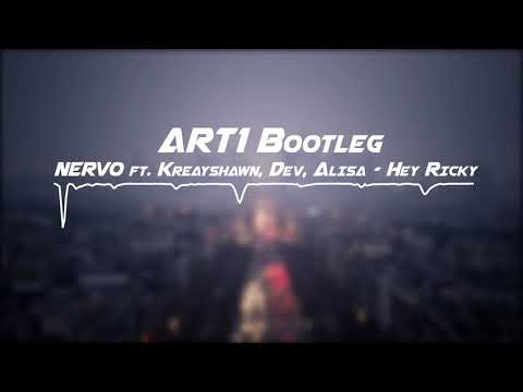 NERVO ft. Kreayshawn, Dev, Alisa - Hey Ricky (Art1 Bootleg)