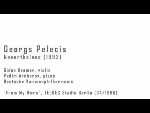 Georgs Pelecis - Nevertheless - Gidon Kremer