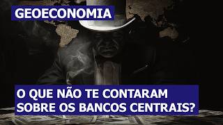 Bancos Centrais: Do Regulador ao Instrumento de Poder