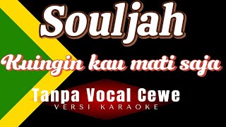 Download lagu Souljah - Kuingin Kau Mati Saja (Versi Karaoke) mp3