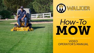 HOW-TO MOW: Walker Mowers Video Operator&#39;s Manual and Safety Information