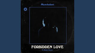 Kadr z teledysku Forbidden Love tekst piosenki Maxchalant feat. Maiah Manser