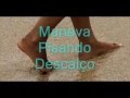 Maneva Pisando descalço 