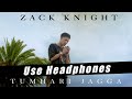 Tumhari Jagga 8D AUDIO Zack Knight V Tumhari Jagga 8D AUDIO Zack Knight V