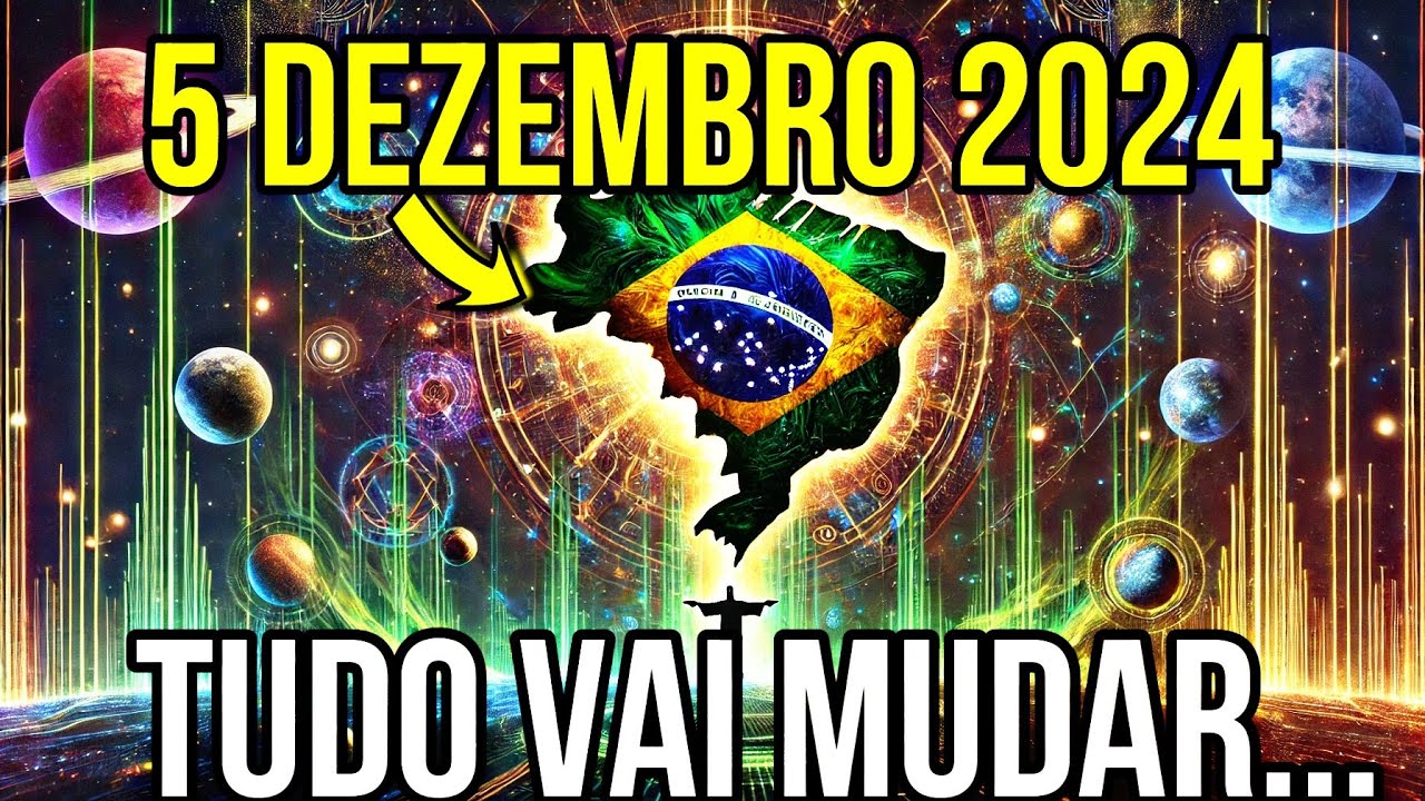 5 DE DEZEMBRO: O DESPERTAR CÓSMICO DO BRASIL 🌌 | TRANSFORMAÇÃO UNIVERSAL