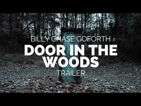 Thumbnail of the video: Door In The Woods - Billy Chase Goforth Film Trailer (2017)