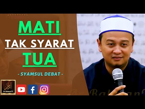 Syamsul Debat - MATI TAK SYARAT TUA