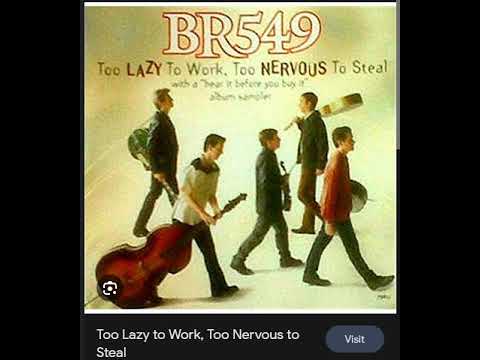 Thumbnail for New Album In 2001. Too Lazy to Work, Too Nervous to Steal by BR549 by BR549