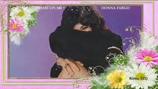 Donna Fargo ~ &quot;Shame On Me&quot;