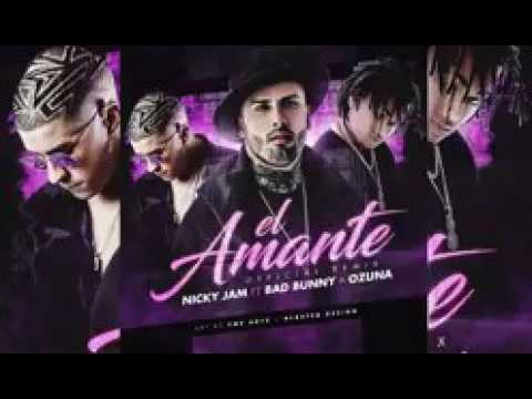 El Amante Remix - Nicky Jam Ft. Bad Bunny, Ozuna (LetraEnDescripcion)