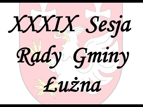 , title : 'XXXIX Sesja Rady Gminy Łużna'