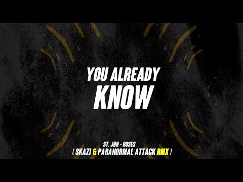 Saint Jhn - Roses (SKAZI & PARANORMAL ATTACK RMX)
