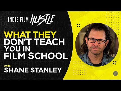 What You Don't Learn In Film School with Shane Stanley // Indie Film Hustle® Show