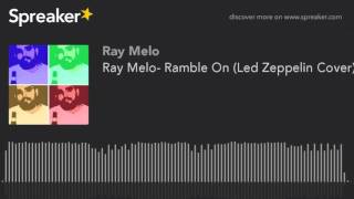 Ray Melo- Ramble On (Led Zeppelin Cover)