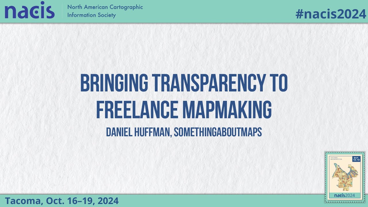Bringing Transparency to Freelance Mapmaking - Daniel Huffman, somethingaboutmaps