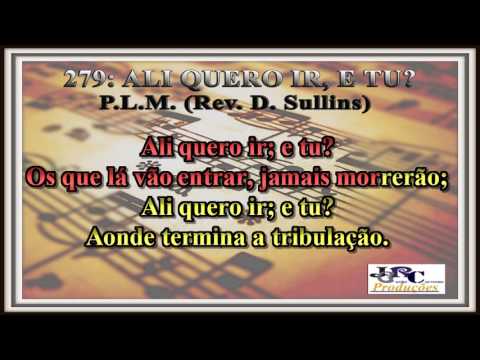 Harpa Cristã - 279   Ali Quero Ir, e Tu Karaoke/playback
