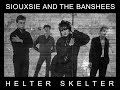 Siouxsie and the Banshees - Helter Skelter (Lyrics)
