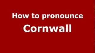 How to pronounce Cornwall