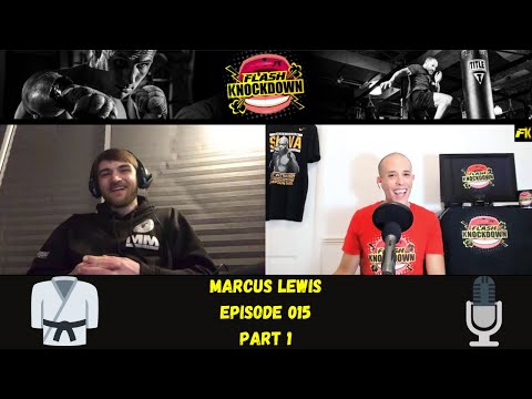 ⚡Flash Knockdown💨 presents! Marcus Lewis (MMA Show) 015 (Part 1)