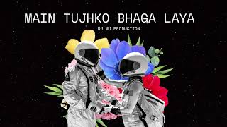Download lagu Main Tujhko Bhaga Laya - Dj Mj Production 2023 #remix2023 mp3 Download lagu Main Tujhko Bhaga Laya - Dj Mj Production 2023 #remix2023 mp3