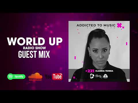 Claudia Tejeda - World Up Radio Show 221