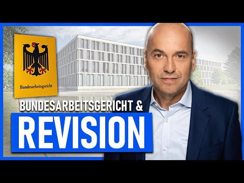 Bundesarbeitsgericht & Revision – Das solltest du wissen!