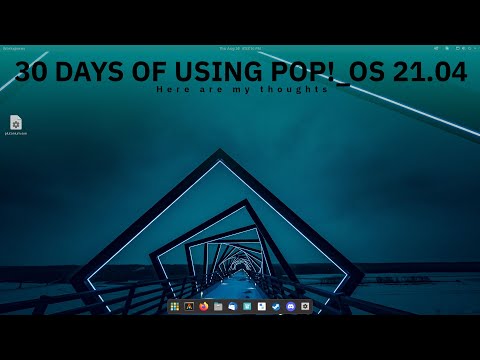 30 Days of Using Pop!_OS 21.04, here are my thoughts!
