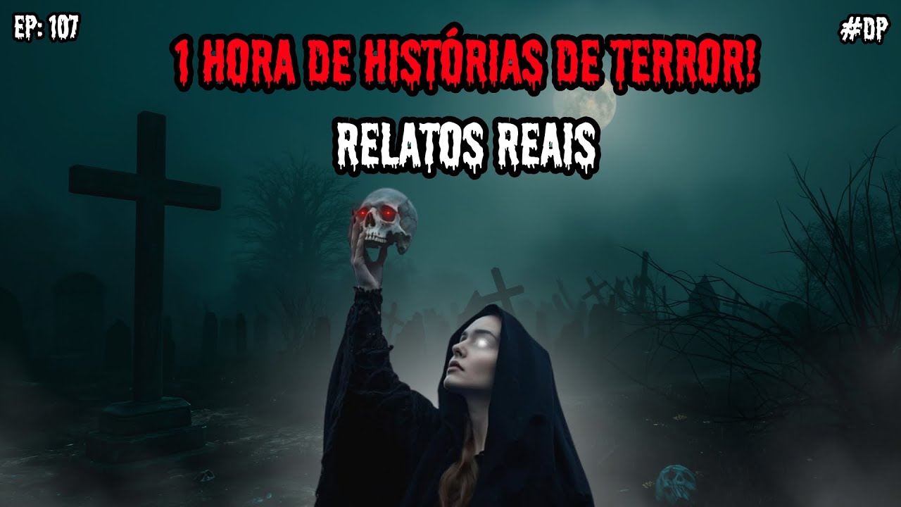 1 HORA DE TERROR! - 7 RELATOS REAIS | EP.107 #dp