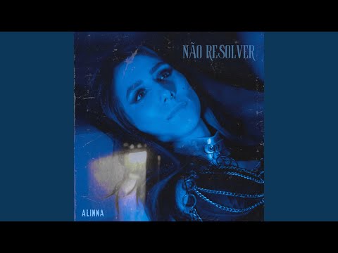 Não Resolver - Alinna