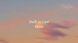 キミのいない世界で愛を探してた【和訳】Built to Last / Melee