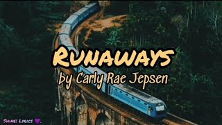Runaways by Carly Rae Jepsen♪ lyrics♪
