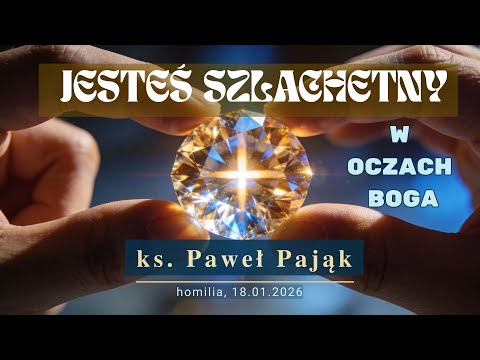 Szlachetni jak złoto - Dlaczego Jezus czyni nas wyjątkowymi? | ks. Paweł Pająk