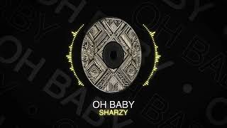 Download lagu Sharzy - Oh Baby mp3 Download lagu Sharzy - Oh Baby mp3