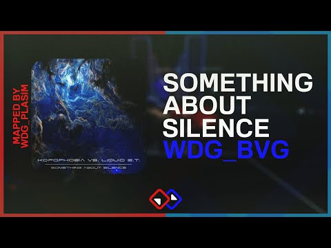 Beat Saber | WDG_Bvg | Something About Silence | Kopophobia vs. Liquid ET | WDG_Plasim | #4