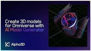 Create 3D models for NVIDIA Omniverse with Alpha3D AI Model Generator