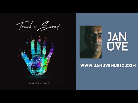 Juan Sánchez Music “Touch & Sound” (Full Album Mix)
