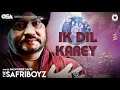 Ik Dil Karey The Safri Boyz Balwinder Safri Full Video OSA Official