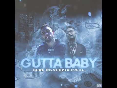 OGDL - Gutta Baby ft. $tupid Young (Official Audio)