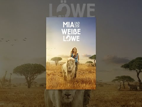 Mia und der weiße Löwe
