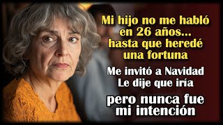 Mi hijo no me habló en 26 años—cuando tuve una fortuna, me invitó a pasar la Navidad
