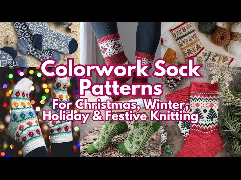 Colorwork Sock Patterns for Christmas, Winter & Holiday Knitting (4 FREE!) | Knitting Podcast