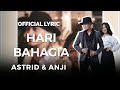 Astrid - Hari Bahagia (Lyric Video) [Feat. Anji]