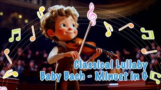 Baby Bach - Minuet in G | Classic Music for Babies | Lullaby for sleep &amp; development