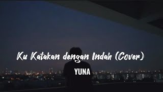Download lagu Ku Katakan Dengan Indah (Cover by Yuna) mp3