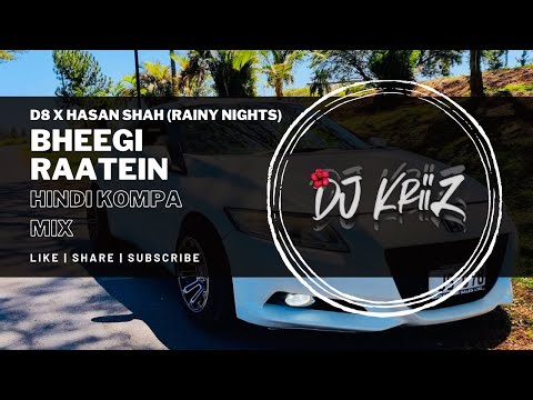 D8 x Hasan Shah (Rainy Nights) - BHEEGI RAATEIN - (Hindi Kompa Mix) Dj KriiZ